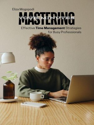 cover image of Mastering Your Minutes
